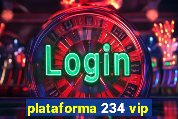 plataforma 234 vip